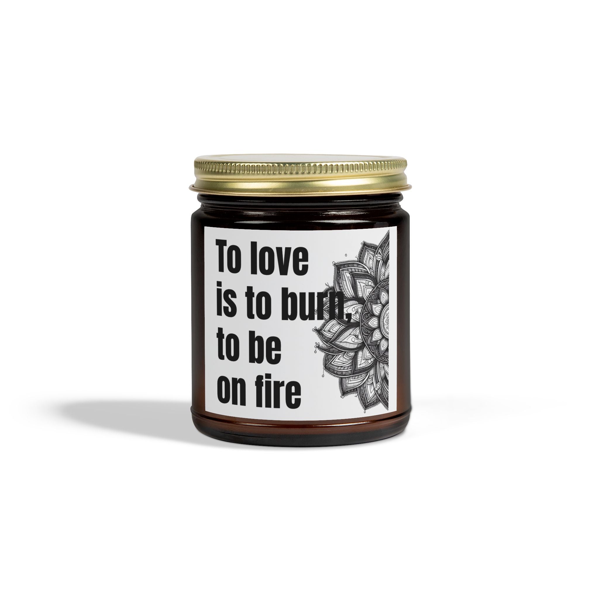 'To Love is to Burn to Be on Fire' -Coconut Apricot Wax (4oz, 9oz)