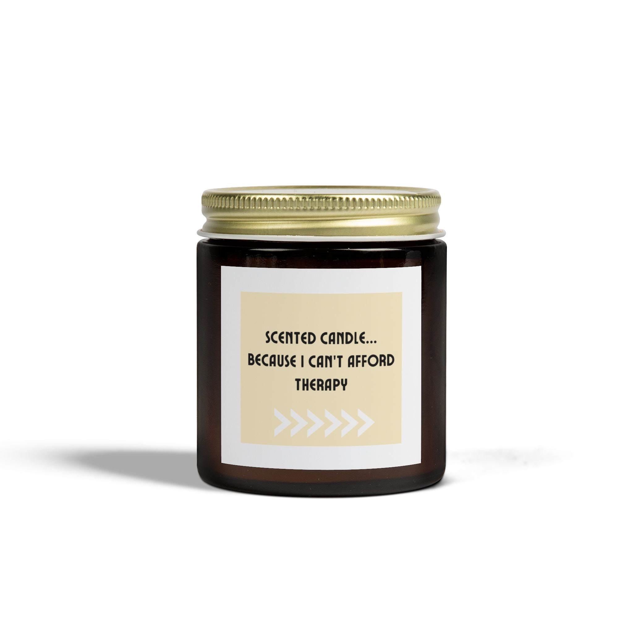 "Scented Candle...Because I Can't Afford Therapy" Candles (4oz, 9oz)