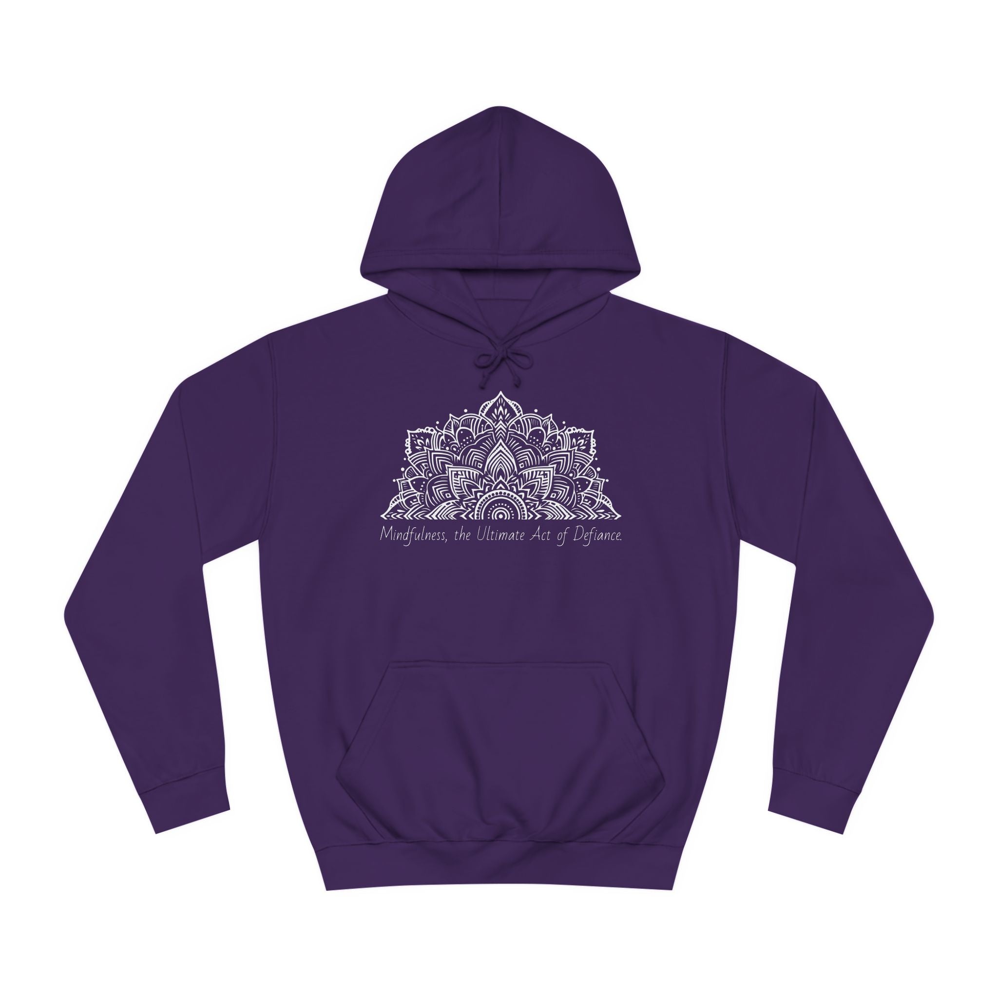 Mindfulness, The Ultimate act of defiance- Unisex College Hoodie