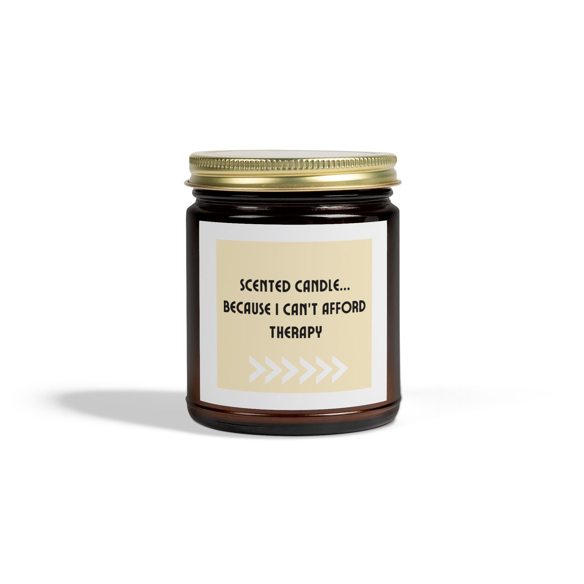 "Scented Candle...Because I Can't Afford Therapy" Candles (4oz, 9oz)