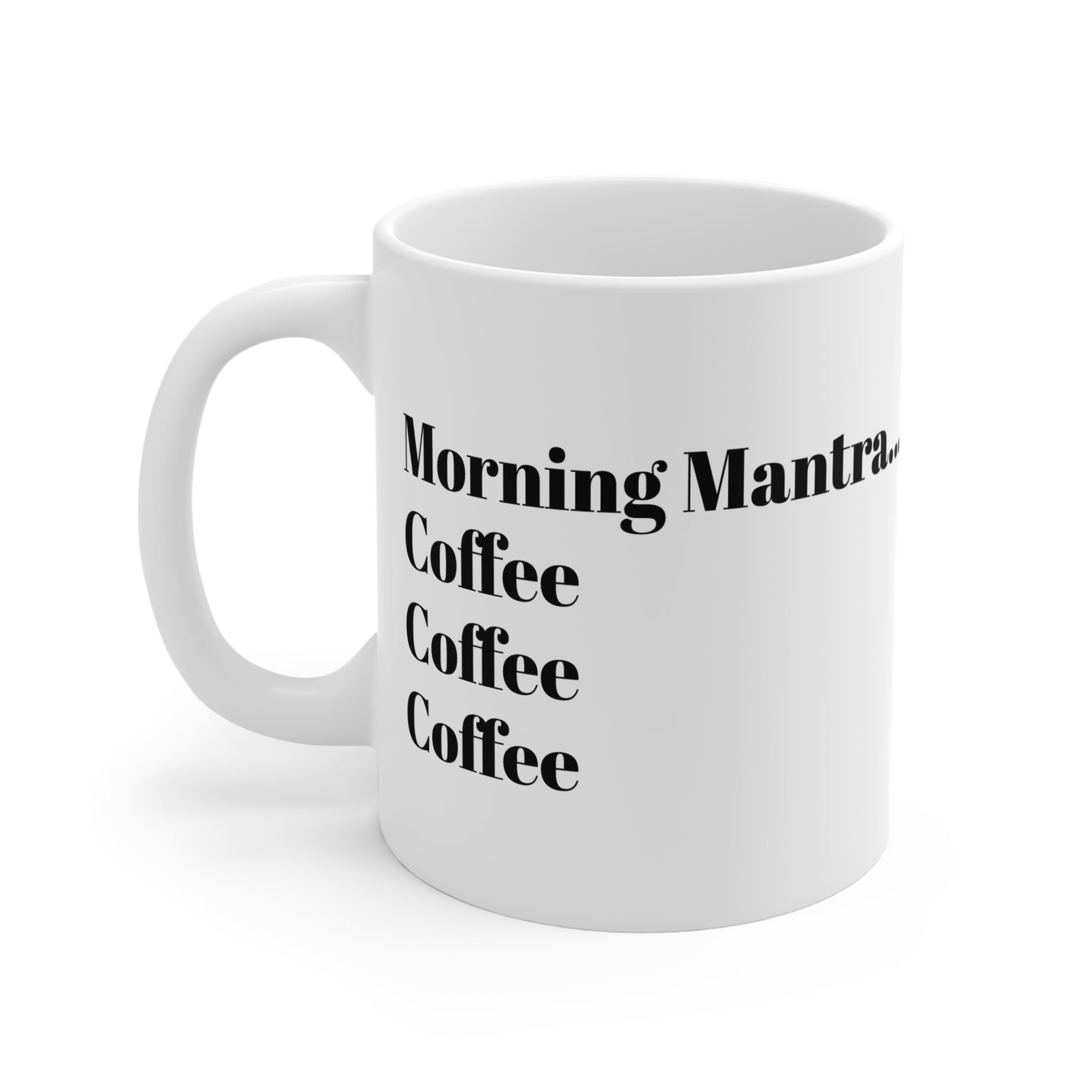 Morning Mantra Coffee Mug - 11oz Inspirational Drinkware for Daily Motivation