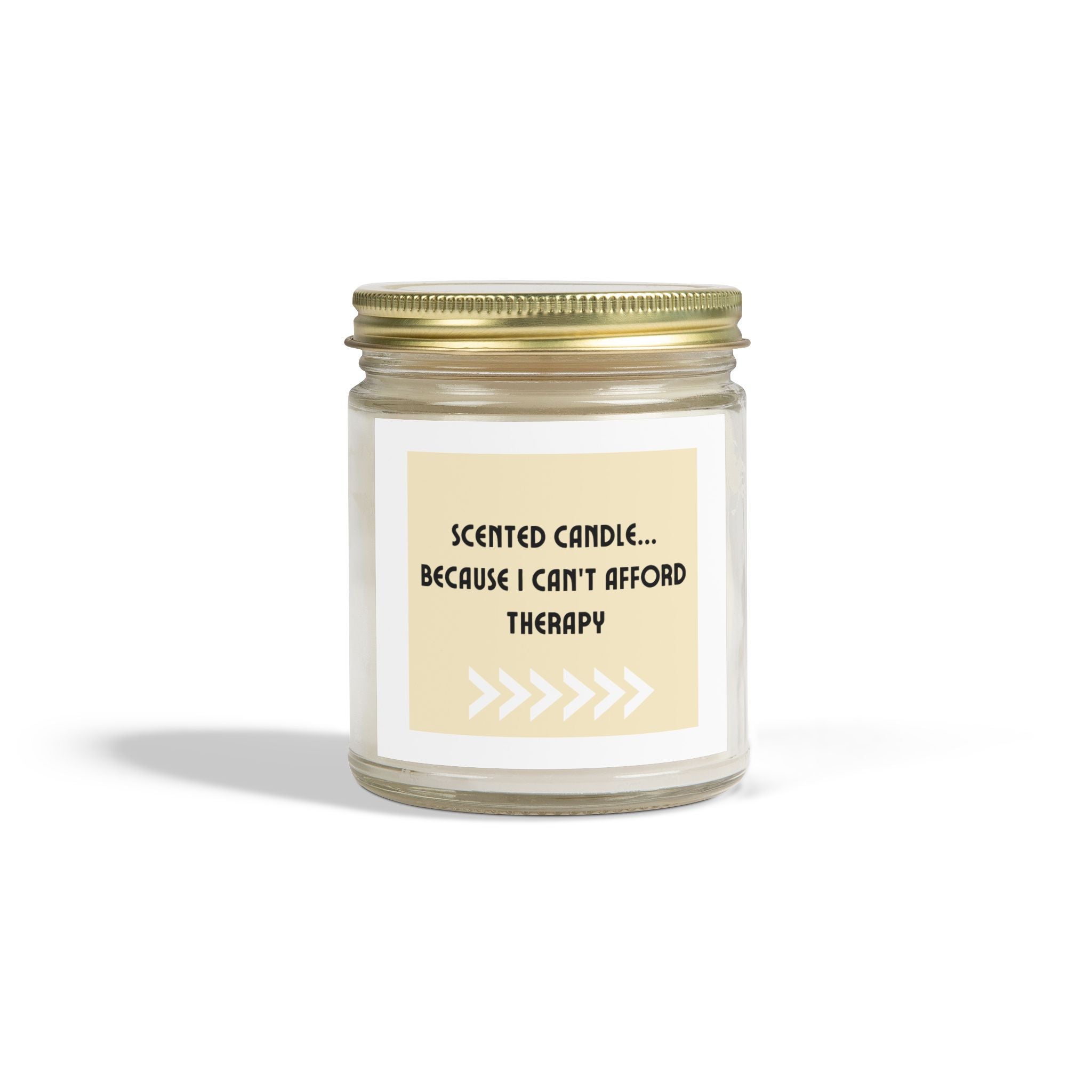 "Scented Candle...Because I Can't Afford Therapy" Candles (4oz, 9oz)