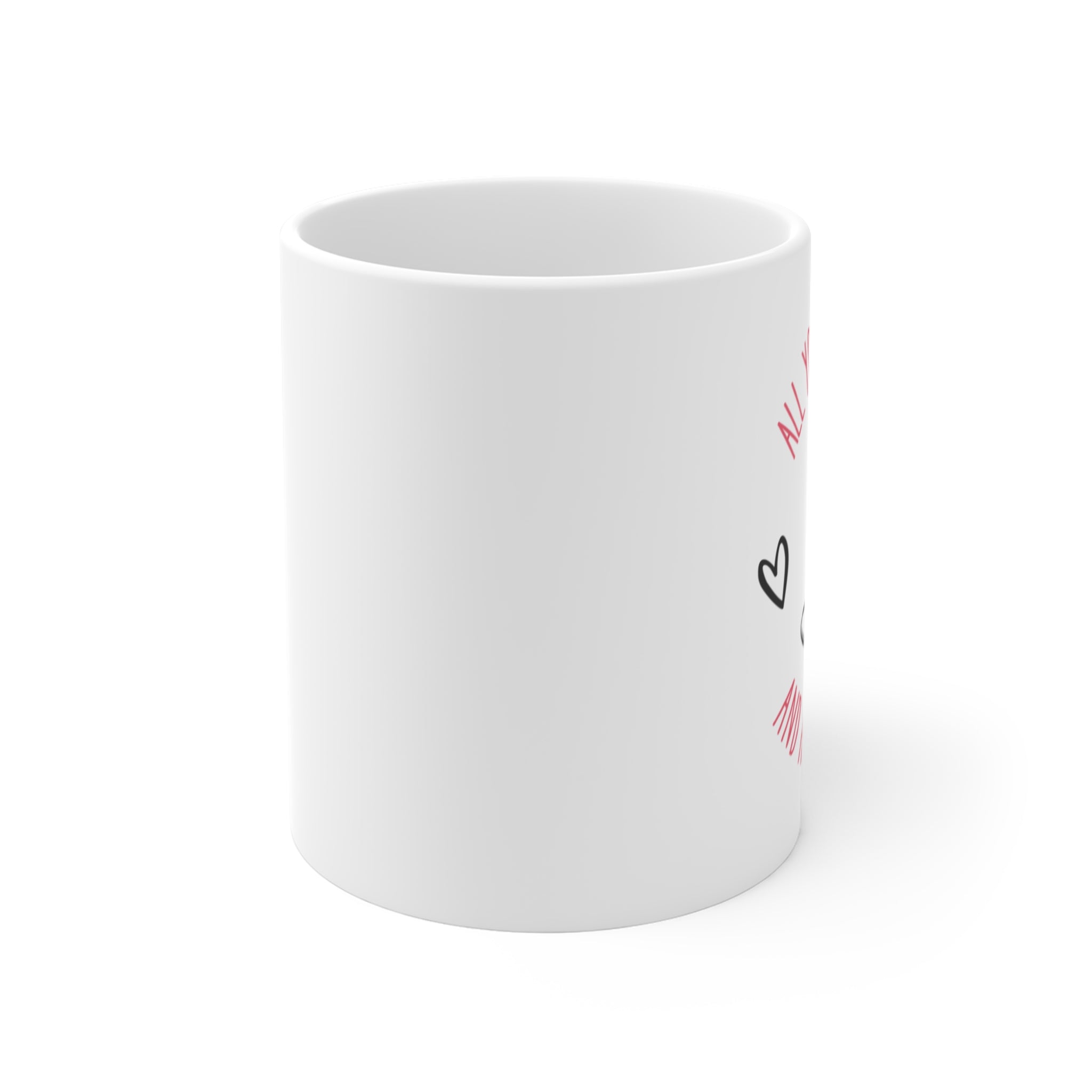 All you need is love and a cup of coffee - 11oz Coffee Cup for Everyday Joy