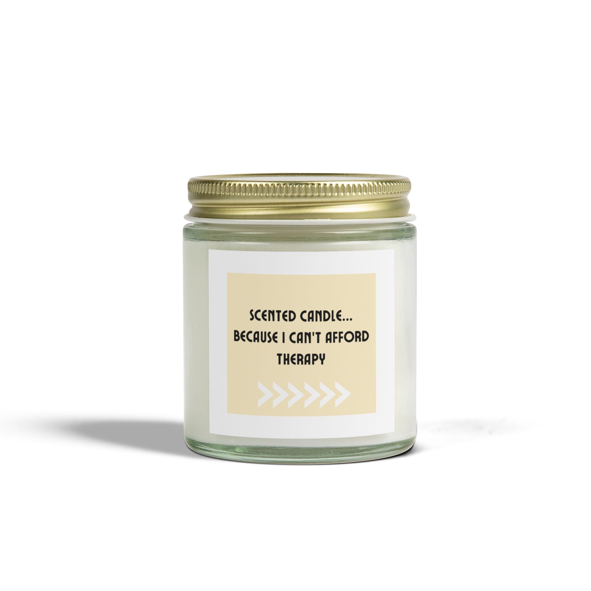 "Scented Candle...Because I Can't Afford Therapy" Candles (4oz, 9oz)