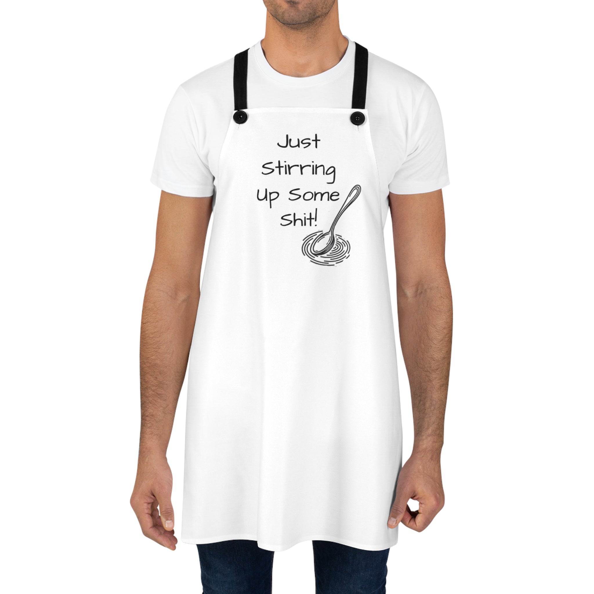 Just Stirring Up Some Shit! Kitchen Apron