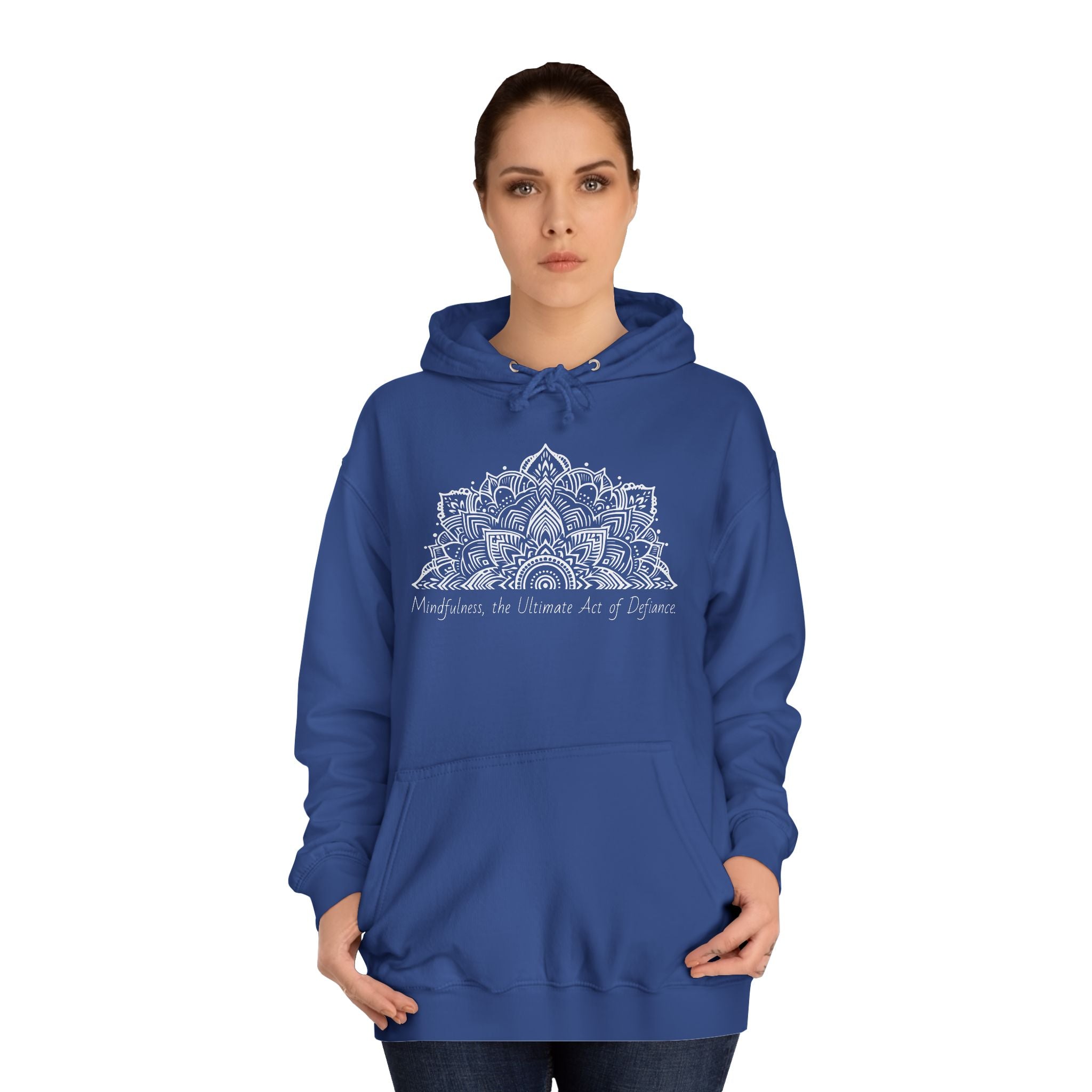 Mindfulness, The Ultimate act of defiance- Unisex College Hoodie